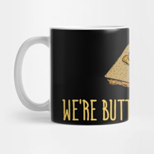 We're Butter Together - Funny Food Mug